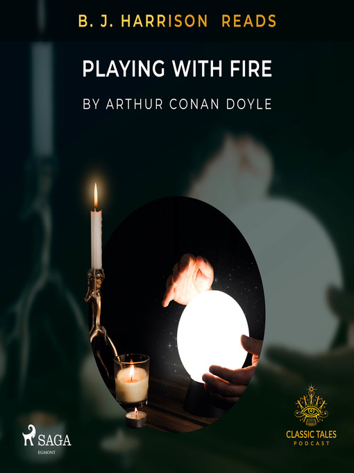 Title details for B. J. Harrison Reads Playing with Fire by Arthur Conan Doyle - Available
